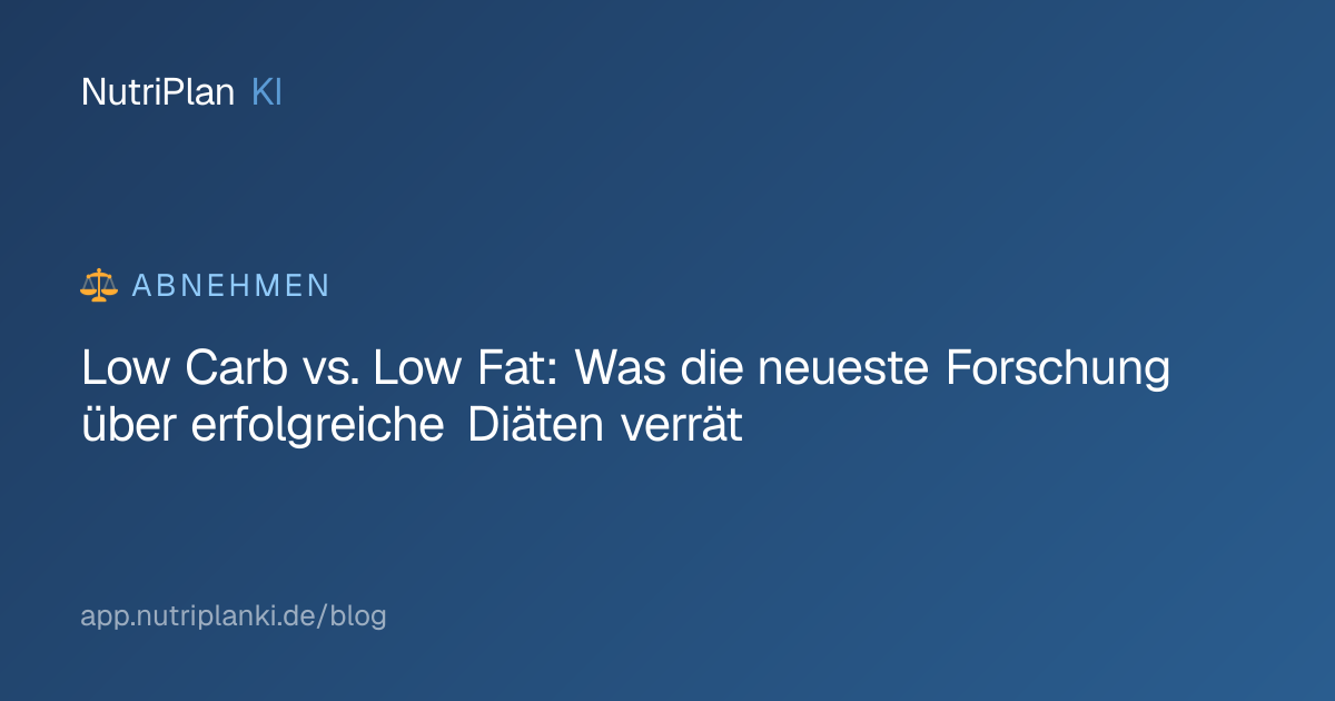 Low Carb vs. Low Fat: Was die neueste Forschung über erfolgreiche Diäten verrät