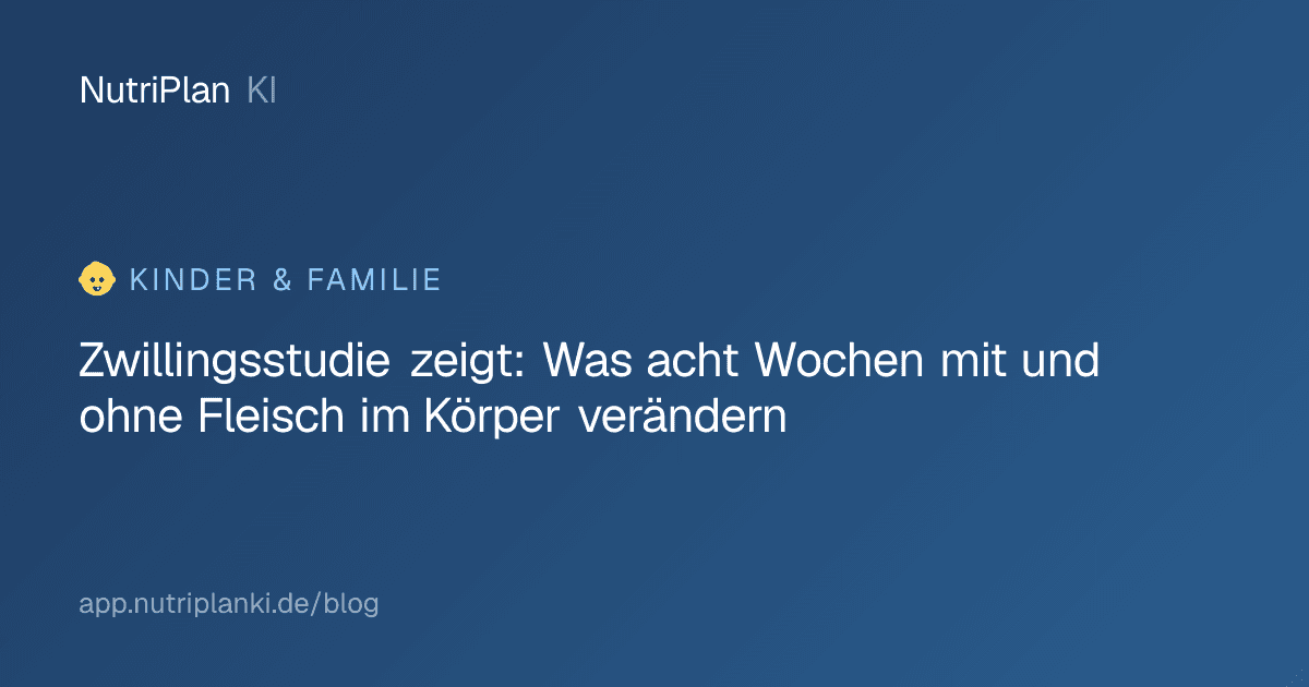 Zwillingsstudie zeigt: Was acht Wochen mit und ohne Fleisch im Körper verändern